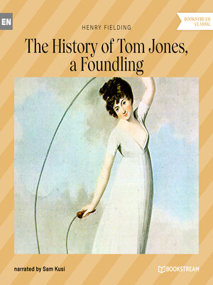 cover image of The History of Tom Jones, a Foundling (Unabridged)